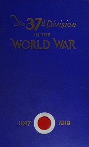 Cover of: The Thirty-seventh division in the world war, 1917-1918 by Cole, Ralph Dayton, Cole, Ralph Dayton