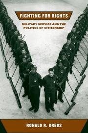 Cover of: Fighting for Rights: Military Service and the Politcs of Citizenship (Cornell Studies in Security Affairs)