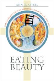 Cover of: Eating Beauty: The Eucharist And the Spiritual Arts of the Middle Ages