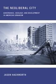 Cover of: The Neoliberal City: Governance, Ideology, And Development in American Urbanism