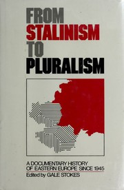 Cover of: From Stalinism to Pluralism: A Documentary History of Eastern Europe Since 1945
