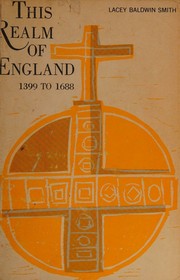 Cover of: This realm of England, 1399-1688 by Lacey Baldwin Smith, Lacey Baldwin Smith