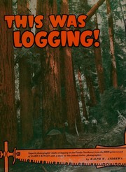 Cover of: "This Was Logging!" Selected Photographs of Darius Kinsey by Ralph Warren Andrews, Ralph W. Kinsey Darius; Andrews, Ralph W. Kinsey Darius; Andrews