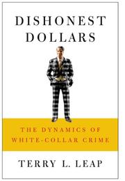Cover of: Dishonest Dollars: The Dynamics of White-Collar Crime