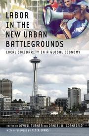 Cover of: Labor in the New Urban Battlegrounds: Local Solidarity in a Global Economy (Frank W Pierce Memorial Lectureship and Conference Series)