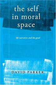 Cover of: The Self in Moral Space: Life Narrative and the Good