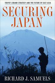 Securing Japan by Richard J. Samuels