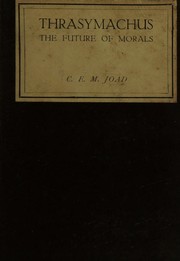 Cover of: THRASYMACHUS: THE FUTURE OF MORALS