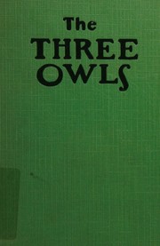 Cover of: The three owls: a book about children's books, their authors, artists and critics