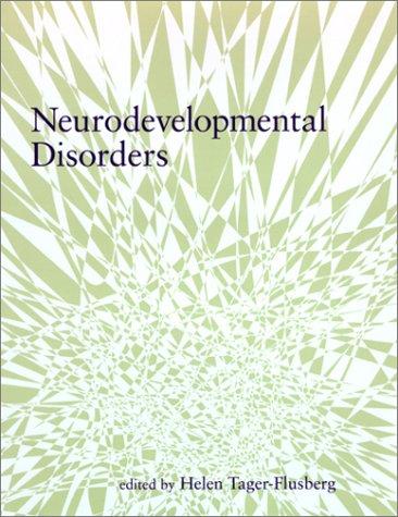 Neurodevelopmental disorders by edited by Helen Tager-Flusberg.
