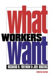 Cover of: What Workers Want (Copublished With Russell Sage Foundation)