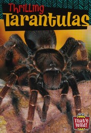 Cover of: Thrilling Tarantulas (That's Wild!)