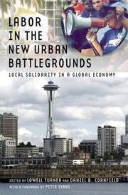 Cover of: Labor in the New Urban Battlegrounds: Local Solidarity in a Global Economy (Frank W. Pierce Memorial Lectureship and Conference Series)