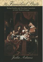 Cover of: The Familial State: Ruling Families and Merchant Capitalism in Early Modern Europe (Wilder House Series in Politics, History, and Culture)
