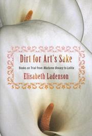 Cover of: Dirt for Art's Sake: Books on Trial from Madame Bovary to Lolita