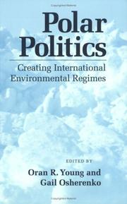 Cover of: Polar politics: creating international environmental regimes