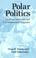 Cover of: Polar Politics