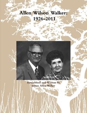 Cover of: Allen Wilson Walker: 11 Sep 1926 - 23 Sep 2011