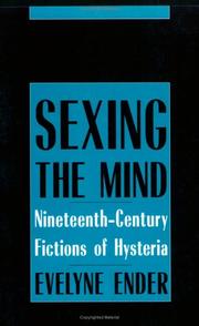 Cover of: Sexing the mind: nineteenth-century fictions of hysteria