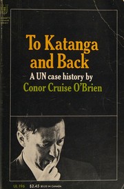 Cover of: To Katanga and back by Conor Cruise O'Brien, Conor Cruise O'Brien