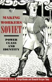Cover of: Making workers Soviet: power, class, and identity
