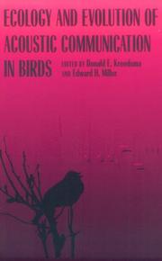 Cover of: Ecology and evolution of acoustic communication in birds by edited by Donald E. Kroodsma and Edward H. Miller.