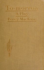 Cover of: To-morrow: a play in three acts