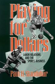 Cover of: Playing for dollars: labor relations and the sports business
