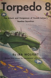 Cover of: Torpedo 8: the story of Swede Larsen's bomber squadron
