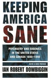 Cover of: Keeping America sane: psychiatry and eugenics in the United States and Canada, 1880-1940