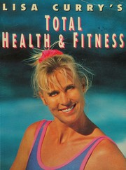 Cover of: Total Health and Fitness. by Lisa Curry, Lisa Curry