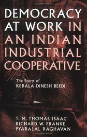 Cover of: Democracy at work in an Indian industrial cooperative: the story of Kerala Dinesh Beedi