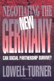 Cover of: Negotiating the New Germany: Can Social Partnership Survive? (ILR Press Books)