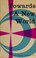 Cover of: Towards a New World