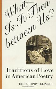 Cover of: What is it then between us?: traditions of love in American poetry