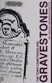 Cover of: The town cemeteries and gravestones of Hadley, Massachusetts