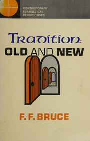 Cover of: Tradition, old and new by Bruce, F. F., Bruce, F. F.