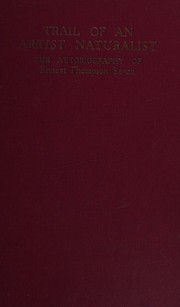 Cover of: trail of an artist-naturalist: the autobiography of ernest thompson seton