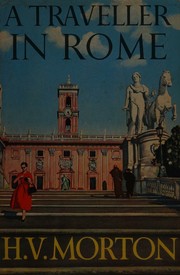 Cover of: A Traveller in Rome by H V Morton, H V Morton