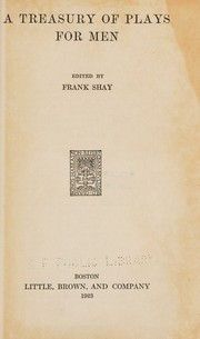 Cover of: A treasury of plays for men by Frank Shay, Frank Shay