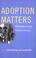 Cover of: Adoption Matters