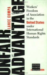 Cover of: Unfair advantage: workers' freedom of association in the United States under international human rights standards