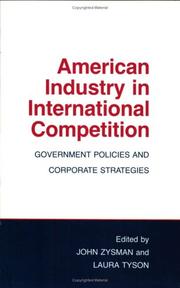Cover of: American Industry in International Competition: Government Policies And Corporate Strategies (Cornell Studies in Political Economy)