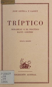 Cover of: Tríptico: Mirabeau o El Político Kant - Goethe.
