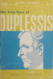 Cover of: The true face of Duplessis