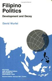 Cover of: Filipino Politics: Development and Decay (Politics and International Relations of Southeast Asia)