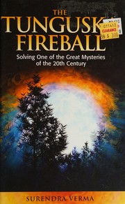 Cover of: The Tunguska fireball: solving one of the great mysteries of the 20th century