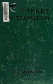 Cover of: Turkey in transition by G. F. Abbott, G. F. Abbott