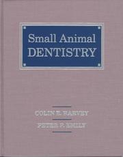 Small animal dentistry by Colin E. Harvey