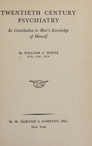 Cover of: Twentieth century psychiatry: its contribution to man's knowledge of himself
